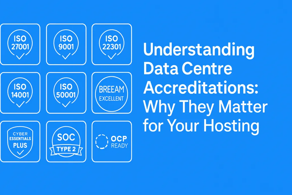 Our Data Centre Accreditations
